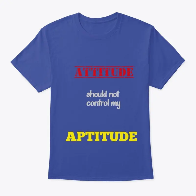 ATTITUDE Should Not Control my Aptitude