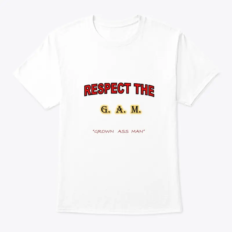 RESPECT THE G.A.M.