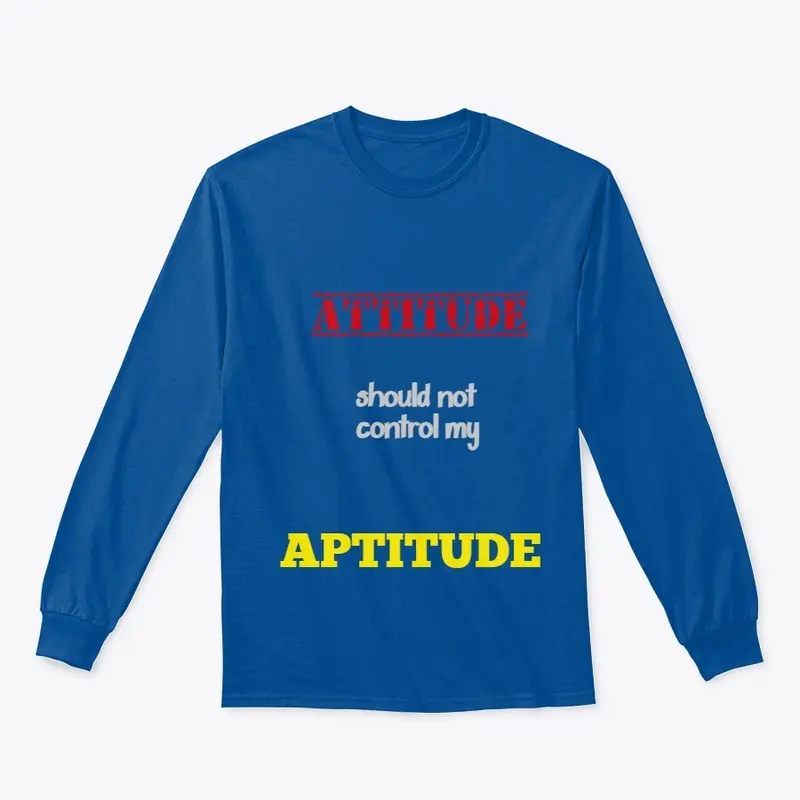 ATTITUDE Should Not Control my Aptitude