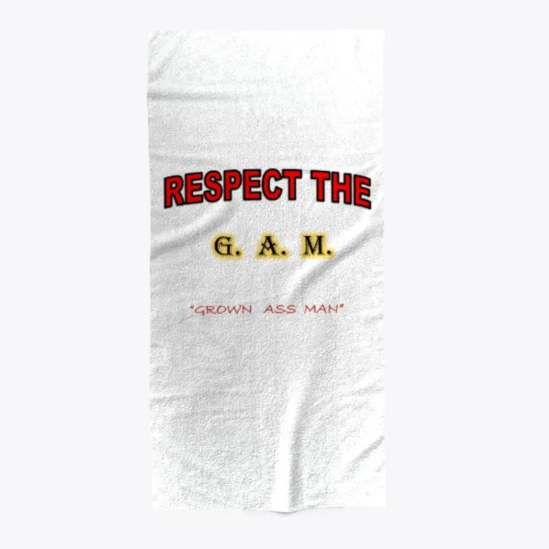 RESPECT THE G.A.M.