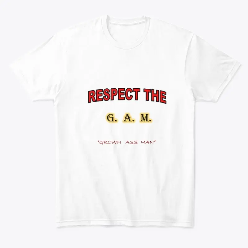 RESPECT THE G.A.M.