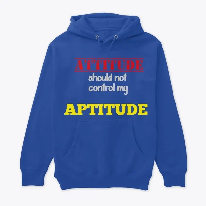 ATTITUDE Should Not Control my Aptitude